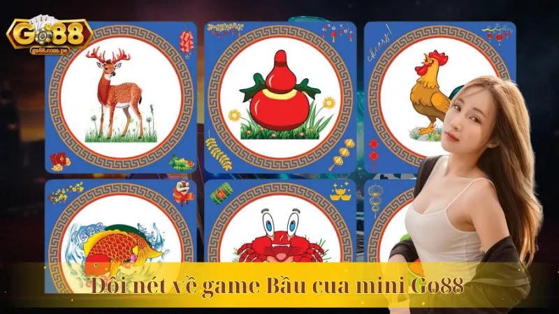 Đôi nét về game Bầu cua mini Go88