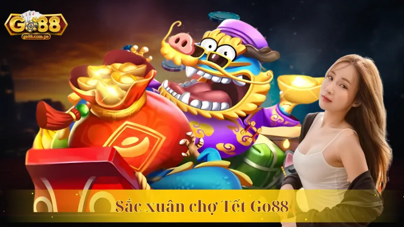 Sắc Xuân Chợ Tết Go88 – Game Nổ Hũ Đỉnh Cao Với Nội Dung Hấp Dẫn